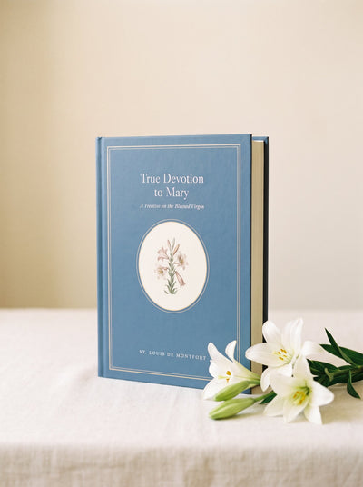 True Devotion to Mary — illustrated hardcover by Ploughman Press